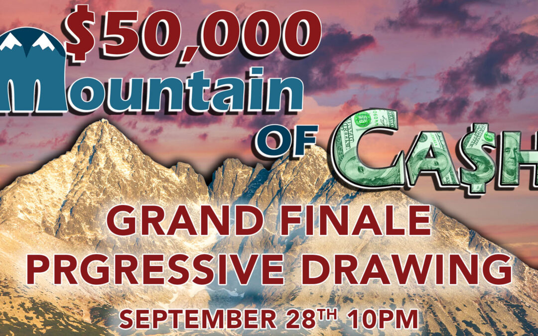 $50,000 Mountain of Cash Grand Finale Progressive Drawing