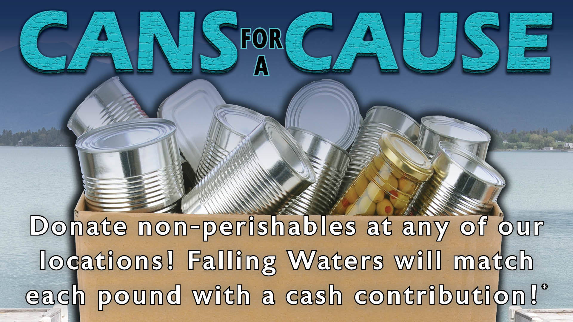 cans for a cause, food drive, donation, holiday donations, Falling Waters donations, Falling Waters, Falling Waters event, Kwataqnuk Event, Flathead Lake events, Flathead Lake Food Drive, Polson Events, Polson donations, Polson Food Drives, local food drive, Gray Wolf Peak Donations, Gray Wolf donations, Gray Wolf Peak Food drive, gray wolf food drive, Gray Wolf Peak events, Big Arm Resort Events, Big Arm Resort donations, Big Arm Resort Food Drive