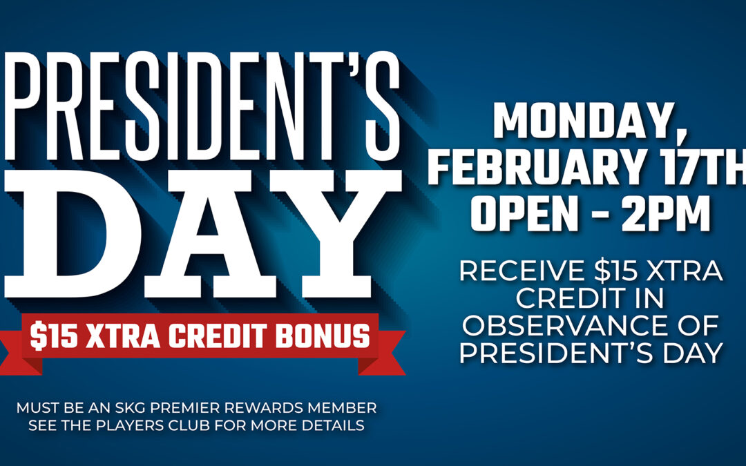 President’s Day Xtra Credit Bonus