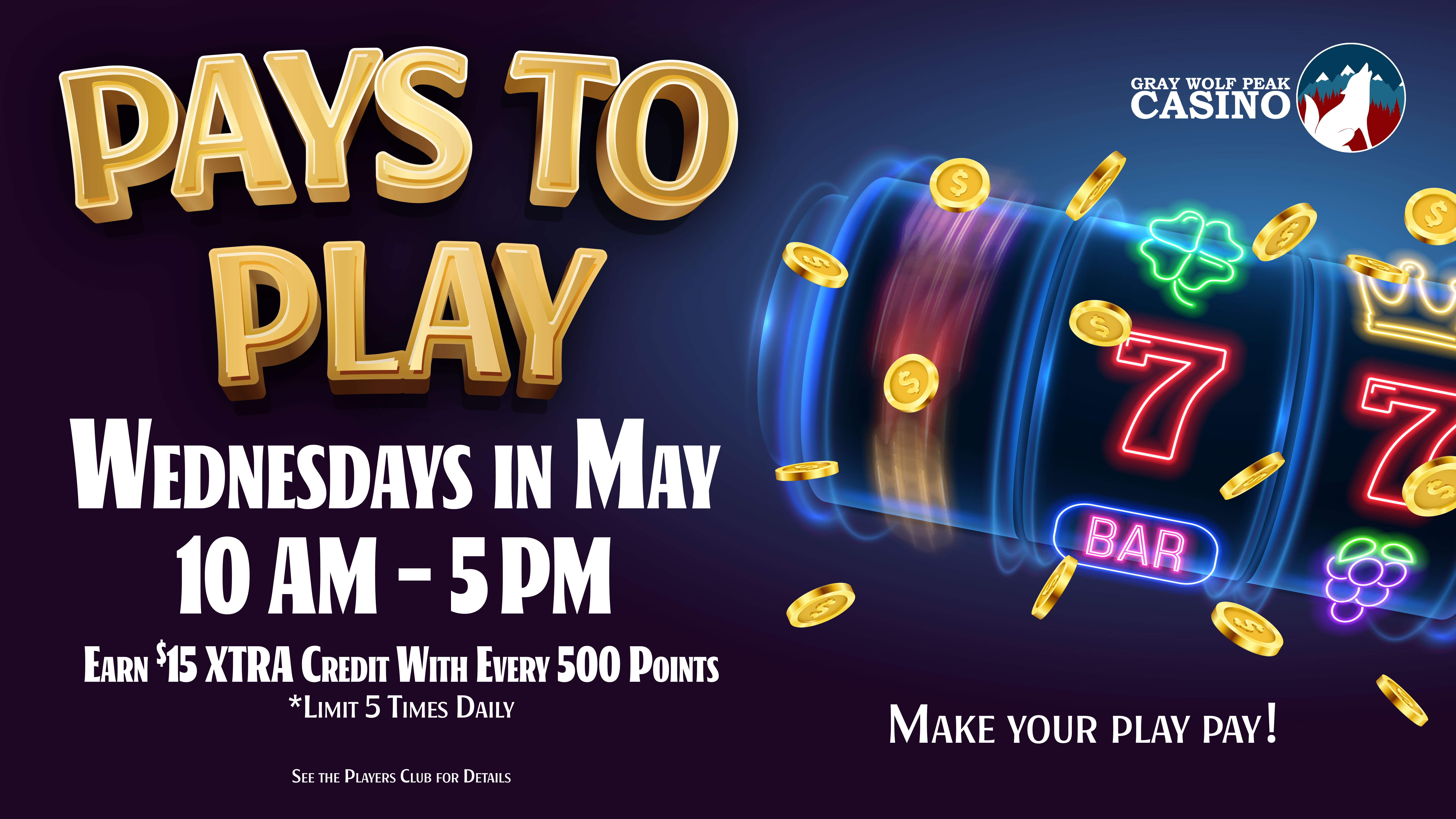 Pays to Play, casino promotions, gray wolf peak casino promotions