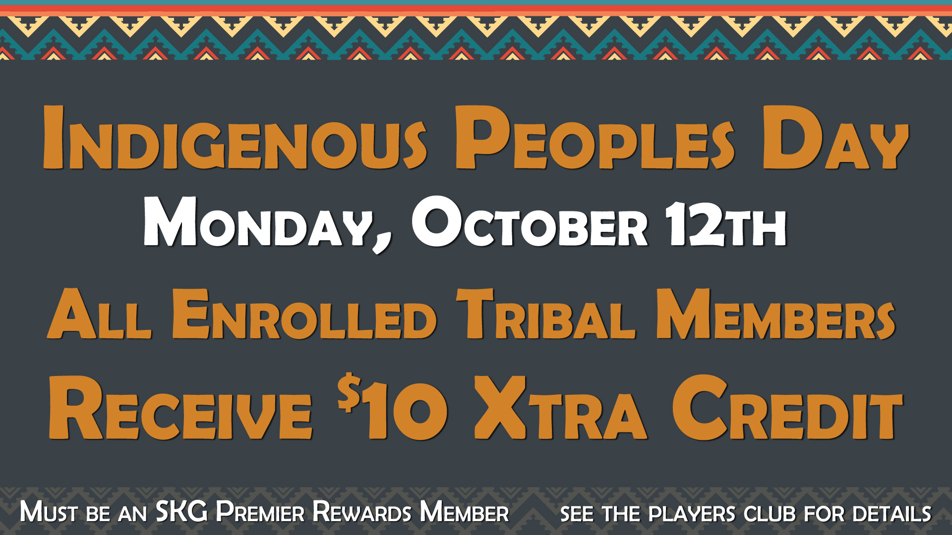 We are celebrating Indigenous Peoples' Day and showing appreciation by offering a $10 Xtra Credit on Monday, October 12th!